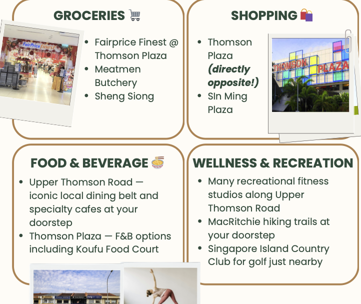 Nearby amenities at Thomson Reserve: Groceries (Fairprice Finest @ Thomson Plaza, Sheng Siong), Shopping at Thomson Plaza (directly opposite) & Sin Ming Plaza, Food & Beverage at Upper Thomson Road & Thomson Plaza, Wellness & Recreation studios, MacRitchie trails & golf nearby